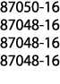 87050-16 87048-16 87048-16 87048-16 