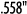  558  