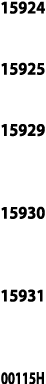 15924  15925  15929  15930  15931  00115H