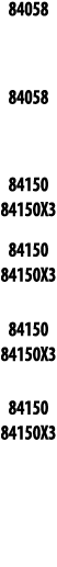 84058 84150X3  84058 84150X3 84150 84150X3 84150 84150X3  84150 84150X3 84150 84150X3 