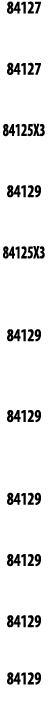 84127  84127  84125X3  84129  84125X3  84129  84129  84129  84129  84129  84129