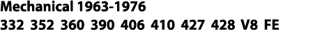 Mechanical 1963-1976 332 352 360 390 406 410 427 428 V8 FE 