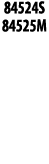 84524S 84525M  