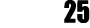 25