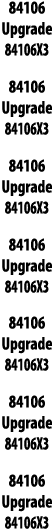 84106 Upgrade 84106X3 84106 Upgrade 84106X3 84106 Upgrade 84106X3 84106 Upgrade 84106X3 84106 Upgrade 84106X3 84106 U   
