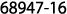 68947-16