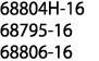 68804H-16 68795-16 68806-16