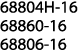68804H-16 68860-16 68806-16 
