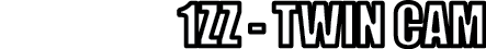1ZZ - TWIN CAM